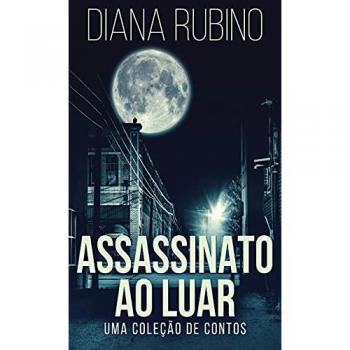 Rubino, Diana: Assassinato ao luar