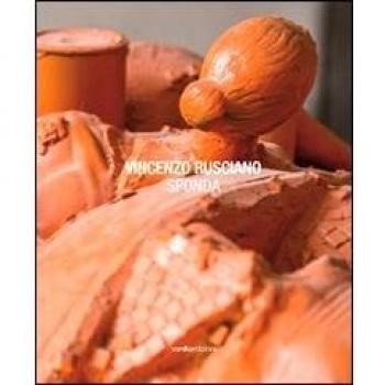 Vincenzo Rusciano. Sponda. Catalogo della mostra (Caponapoli, 16 ottobre-15 novembre 2014)