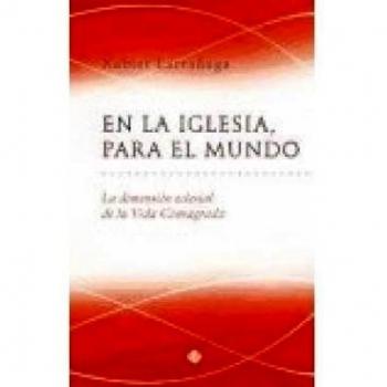 En la iglesia, para el mundo : la dimensión eclesial de la vida consagrada
