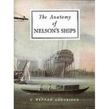 The Anatomy of Nelson's Ships, C. Nepean Longridge