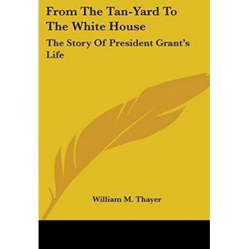 From The Tan-Yard To The White House