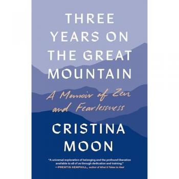 Three Years on the Great Mountain : A Memoir of Zen and Fearlessness