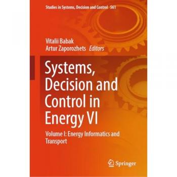 Systems, Decision and Control in Energy VI: Volume I: Energy Informatics and Transport (Studies in Systems, Decision and Control, 561, Band 561)