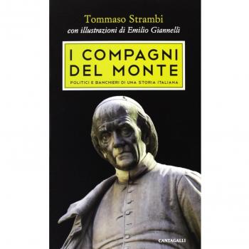 I compagni del Monte. Politici e banchieri di una storia italiana
