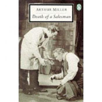 Arthur Miller Death Of A Salesman. Certain Private Conversations In Two Acts And A Requiem (Penguin Twentieth Century Classics)