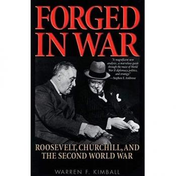 Forged in War : Roosevelt, Churchill, and the Second World War