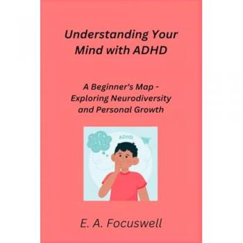 Understanding Your Mind with ADHD: A Beginner's Map