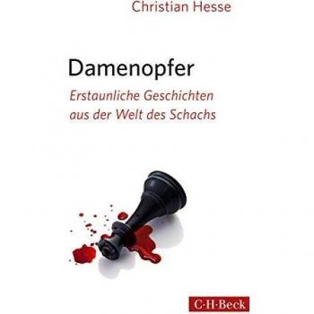 Damenopfer: Erstaunliche Geschichten aus der Welt des Schachs