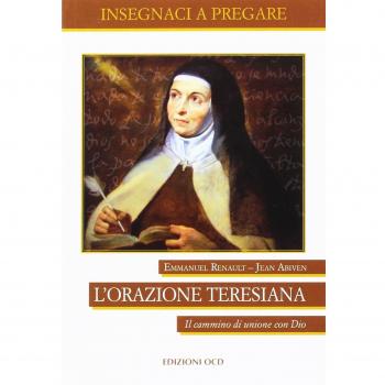 L'orazione teresiana. Il cammino di unione con Dio