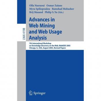 Advances in Web Mining and Web Usage Analysis