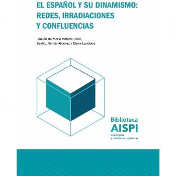 El español y su dinamismo: redes, irradiaciones, confluencias