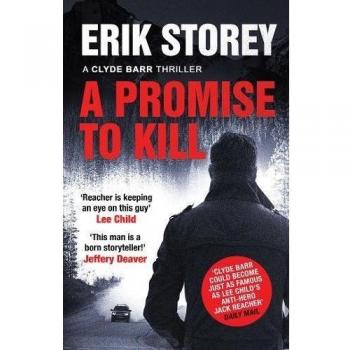 A Promise to Kill: A Clyde Barr Thriller
