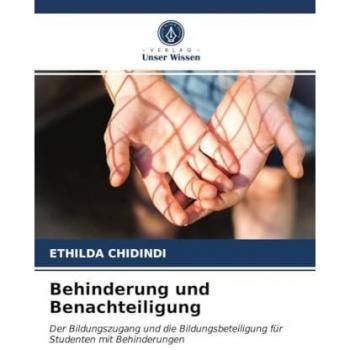 Behinderung und Benachteiligung: Der Bildungszugang und die Bildungsbeteiligung für Studenten mit Behinderungen