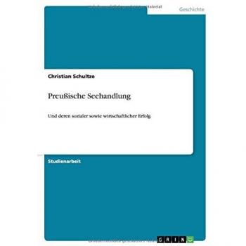 Preußische Seehandlung: Und deren sozialer sowie wirtschaftlicher Erfolg