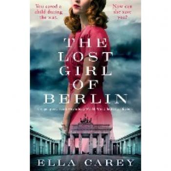 Carey, Ella: The Lost Girl of Berlin