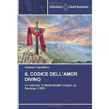 Il codice dell'Amor Divino: Le catechesi di Mademoiselle Cologne sul Decalogo