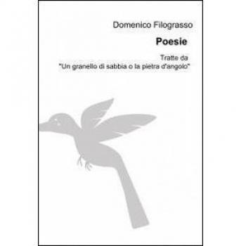 Poesie tratte da un granello di sabbia o la pietra d'angolo. Una vita raccontata tra prosa e poesia