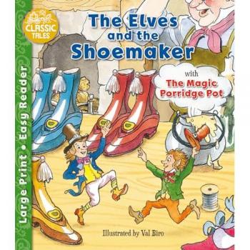The Elves and the Shoemaker The Magic Porridge Pot