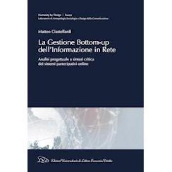 La gestione bottom-up dell'informazione in rete. Analisi progettuale e sintesi critica dei sistemi partecipativi online