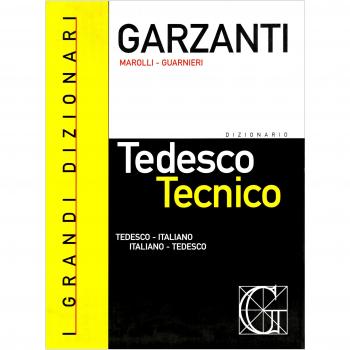 Dizionario di tedesco tecnico. Tedesco-italiano, italiano-tedesco-Dizionario delle parole nuove del tedesco tecnico