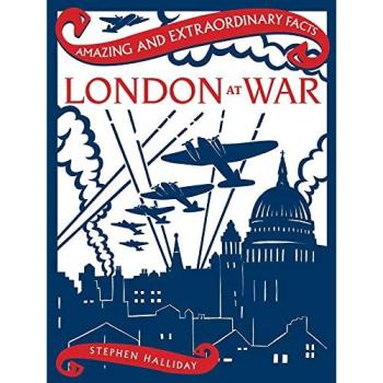 Stephen Halliday London At War