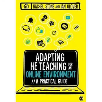 Adapting Higher Education Teaching for an Online Environment: A Practical Guide
