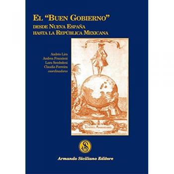 El buen gobierno desde nueva España hasta la República Mexicana