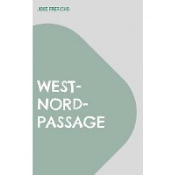West-Nord-Passage: Journal 2022