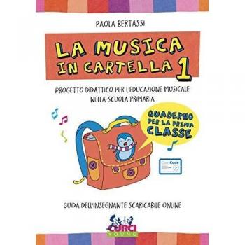 La musica in cartella. Progetto didattico per l'educazione musicale nella scuola primaria. Con espansione online. Vol. 1