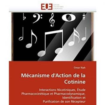 Mécanisme d'Action de la Cotinine: Interactions Nicotiniques, Étude Pharmacocinétique et Pharmacodynamique, Identification et Purification de son Récepteur