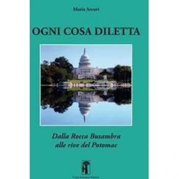 Ogni cosa diletta. Dalla Rocca Busambra alle rive del Potomac
