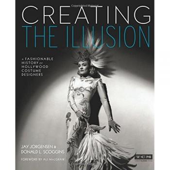 Creating the Illusion: A Fashionable History of Hollywood Costume Designers