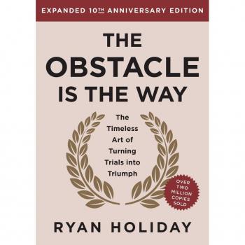 The Obstacle is the Way Expanded 10th Anniversary Edition