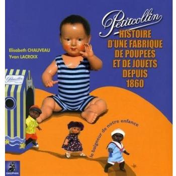 Petitcollin une histoire de fabrique de jouets et de poupées depuis 1860