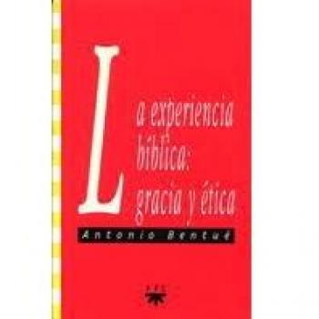 La experiencia bíblica: gracia y ética: 28
