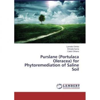 Purslane (Portulaca Oleracea) for Phytoremediation of Saline Soil