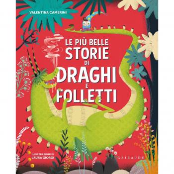 Le più belle storie di draghi e folletti. Ediz. a colori