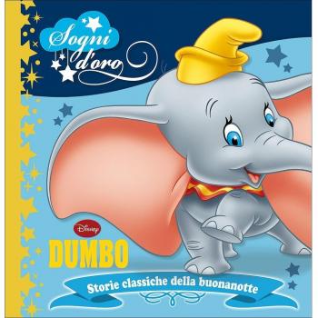 Dumbo. Sogni d'oro. Ediz. illustrata