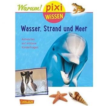 Pixi Wissen 95: Wasser, Strand und Meer