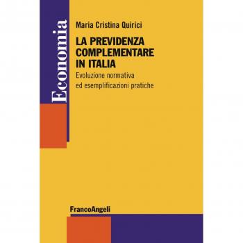 La previdenza complementare in Italia. Evoluzione normativa ed esemplificazioni pratiche
