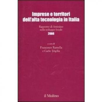Imprese e territori dell'alta tecnologia in Italia. Rapporto di Artimino sullo sviluppo locale 2008