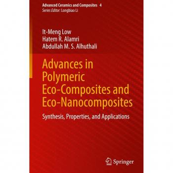 Low, It-Meng: Advances in Polymeric Eco-Composites and Eco-Nanocomposites
