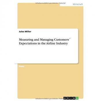 Measuring and Managing Customers´ Expectations in the Airline Industry