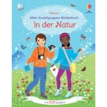 Mein Anziehpuppen-Stickerbuch: In der Natur: mit 300 Stickern (Meine Anziehpuppen-Stickerbücher)