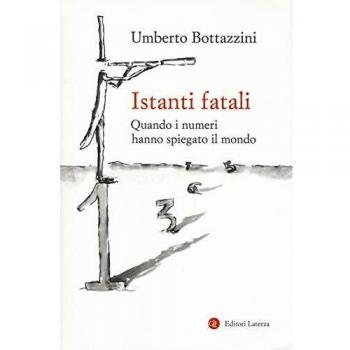 Istanti fatali. Quando i numeri hanno spiegato il mondo