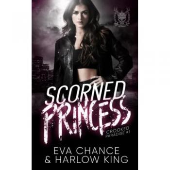 Scorned Princess: An Enemies to Lovers Gang Romance (Crooked Paradise, Band 1)