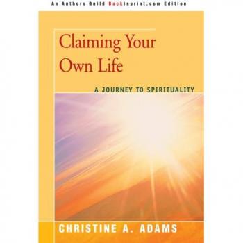 Claiming Your Own Life: A Journey to Spirituality