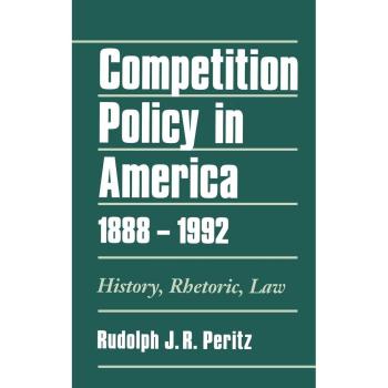 Competition Policy in America 1888-1992