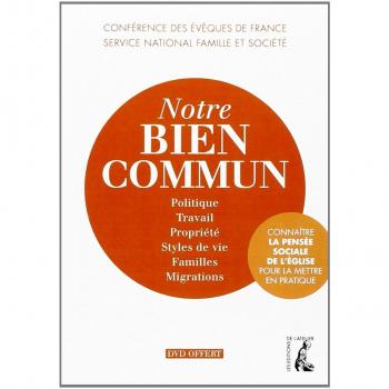 Notre bien commun : Connaître la pensée sociale de l'Eglise pour la mettre en pratique (1DVD)