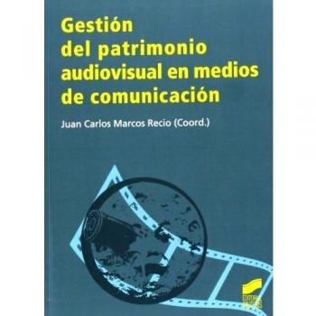 Gestión del patrimonio audiovisual en medios de comunicación